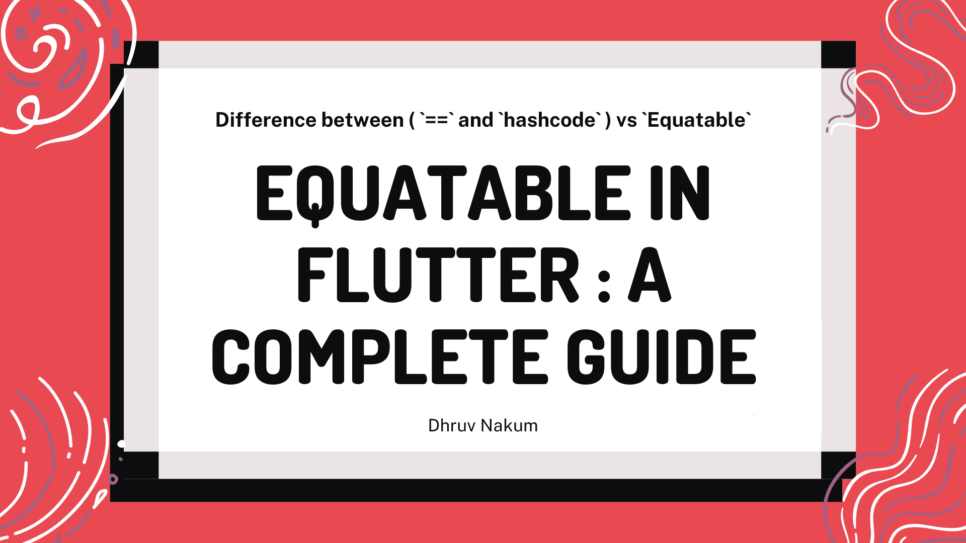 Equatable in Flutter: A Complete Guide