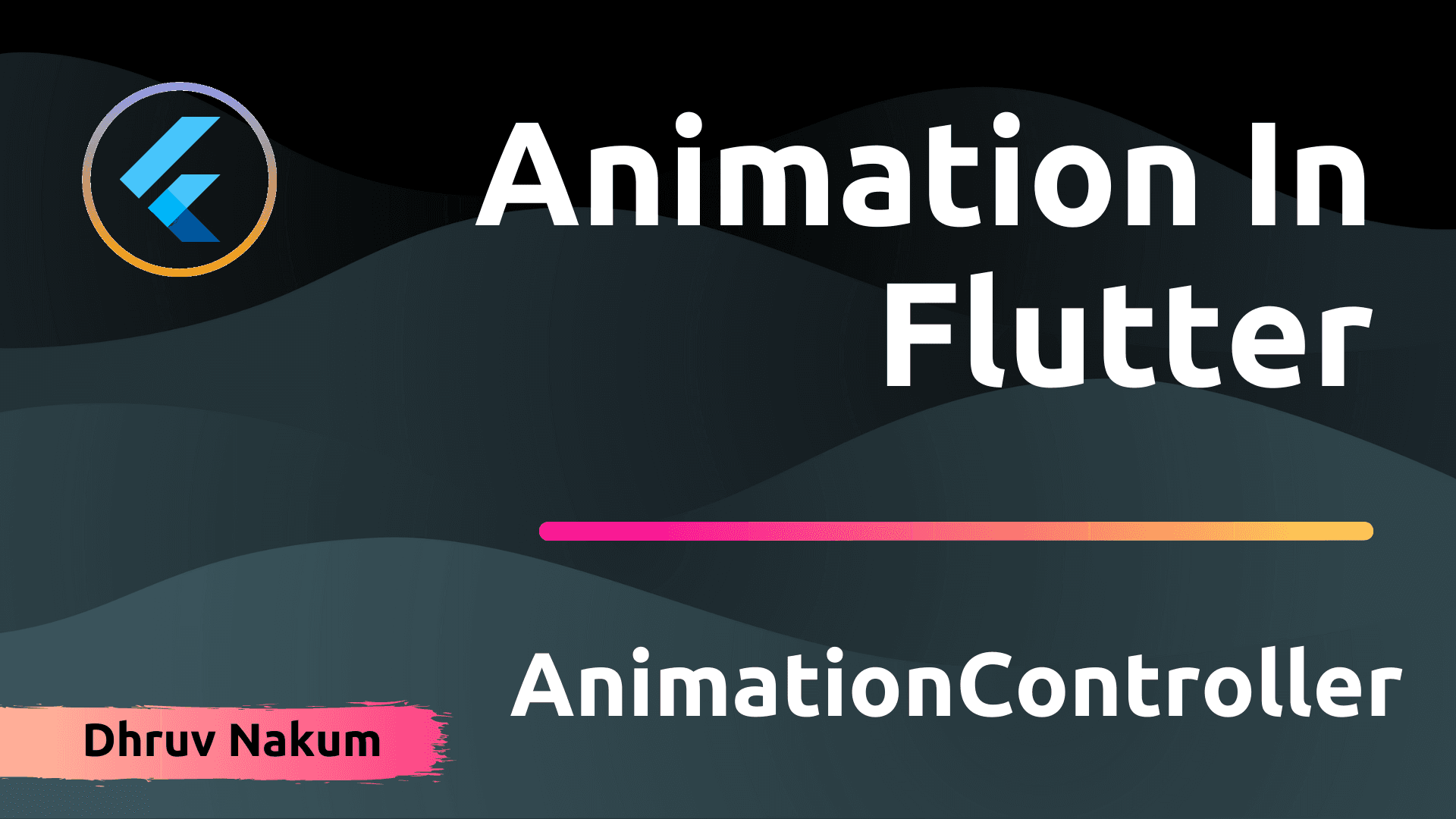 Animation In Flutter: AnimationController