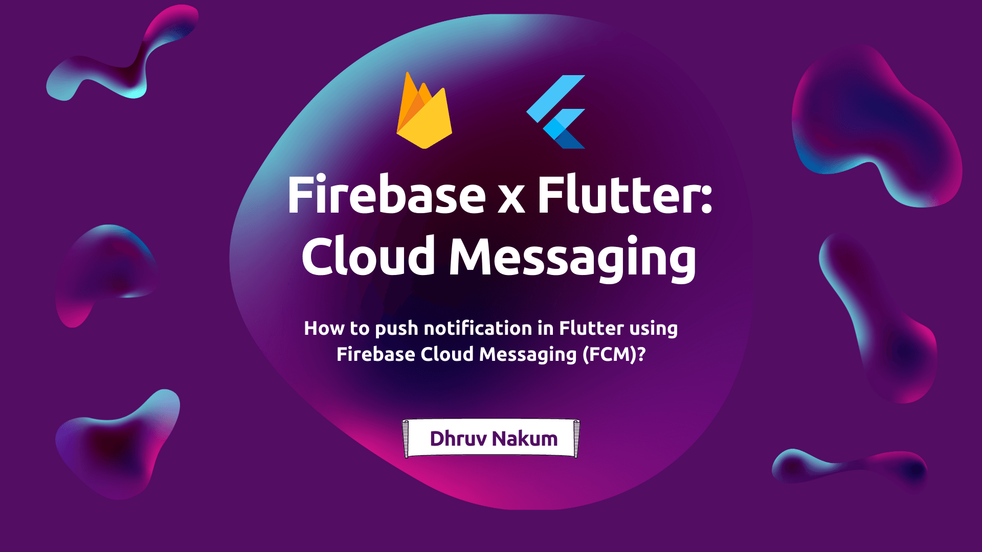 Firebase x Flutter: Cloud Messaging