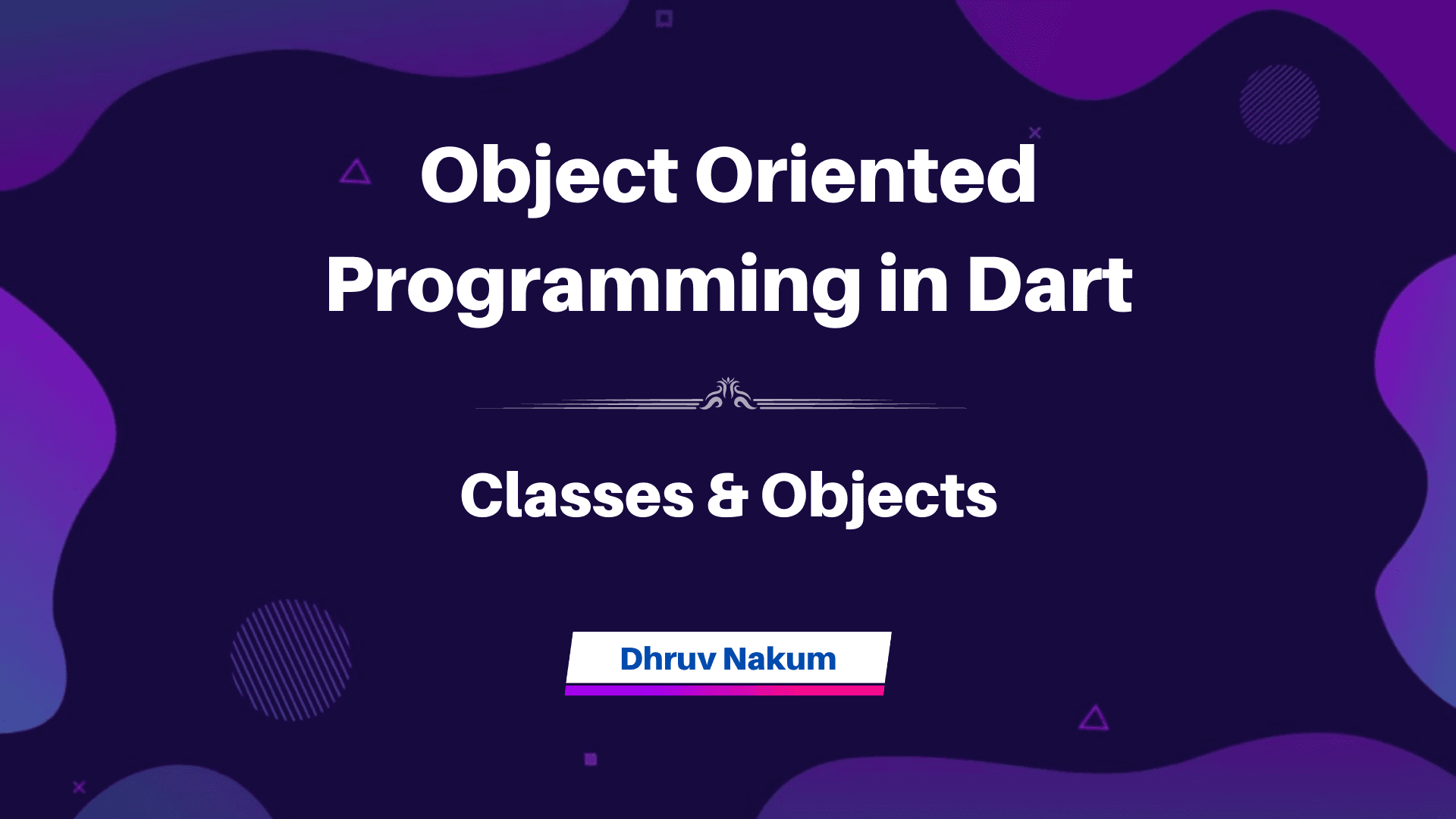 Object Oriented Programming in Dart: Classes & Objects