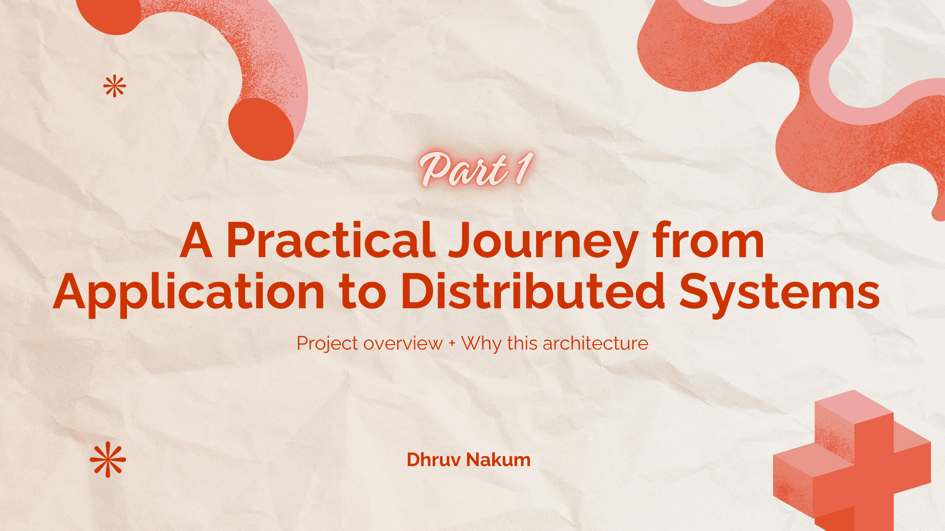 A Practical Journey from Application to Distributed Systems - Part 1