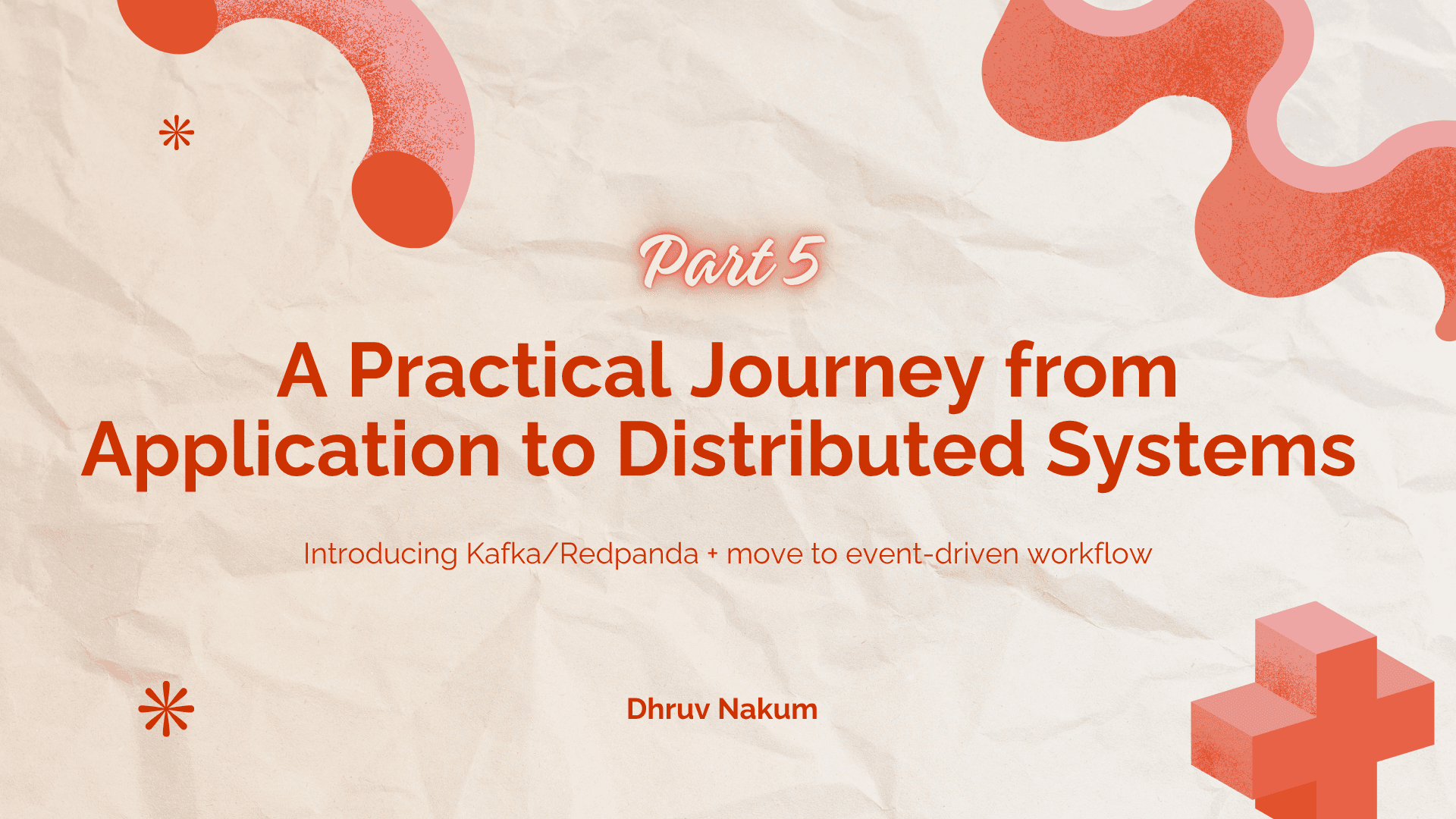 A Practical Journey from Application to Distributed Systems - Part 5